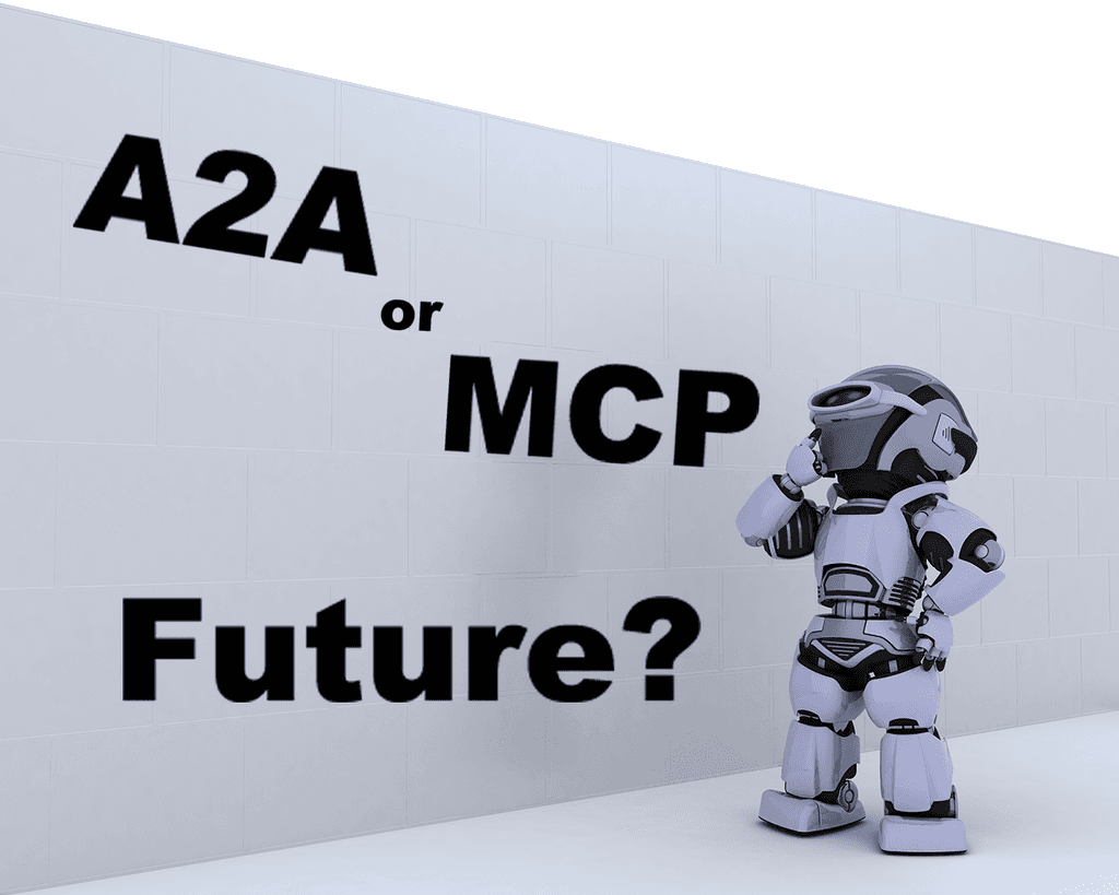 A2A vs MCP: Will it be a battle of AI proxy protocols?